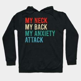 My Neck My Back My Anxiety Attack Hoodie